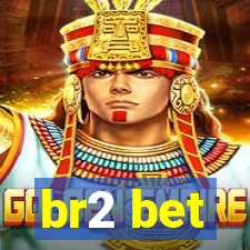 br2 bet